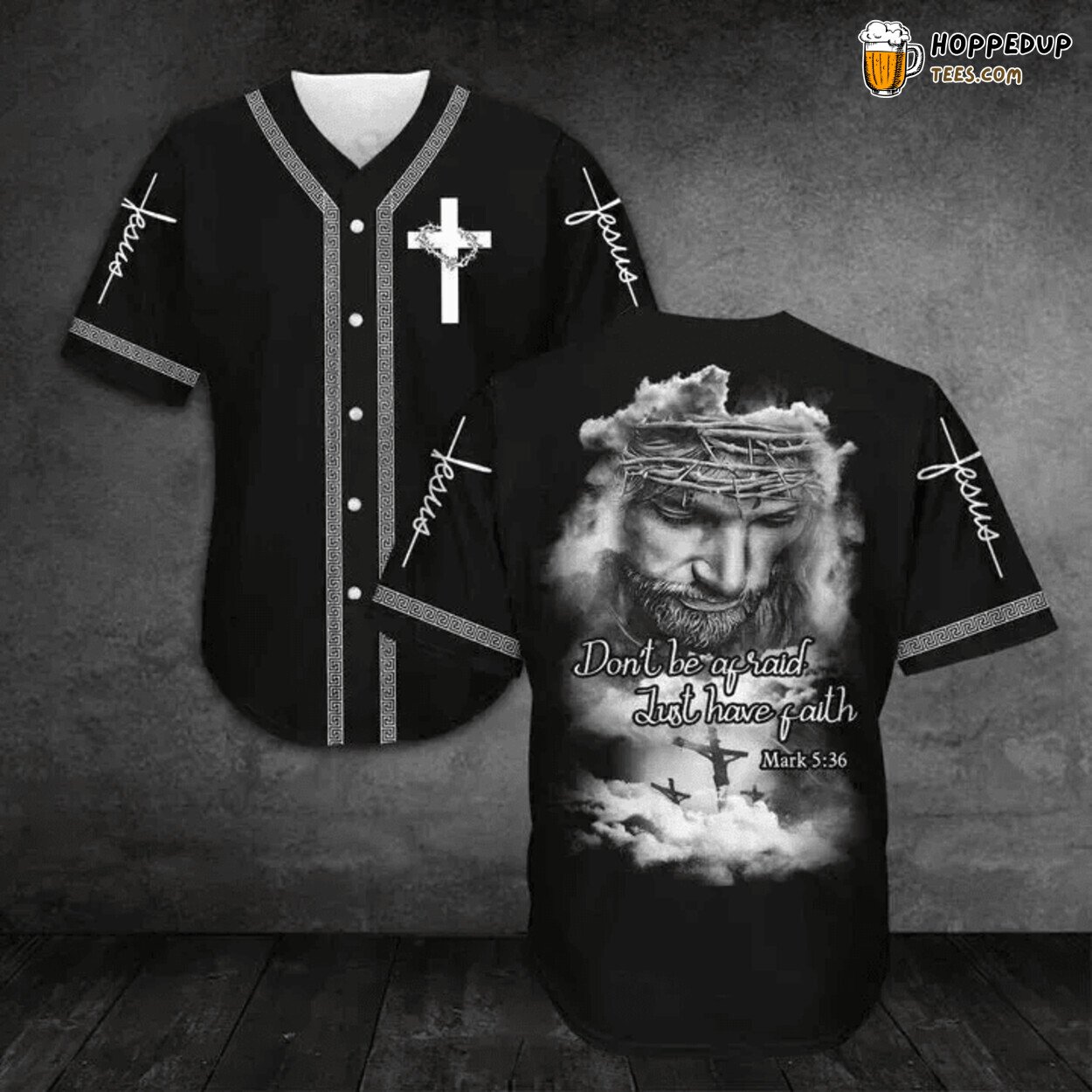 Baseball Tee Jesus All you need is to have faith Baseball Jersey