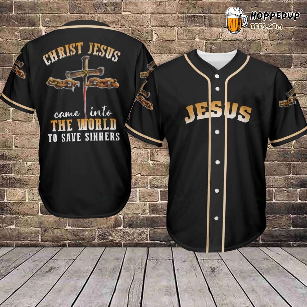Baseball Tee Jesus Christ Jesus came into the world to save sinner Baseball Jersey