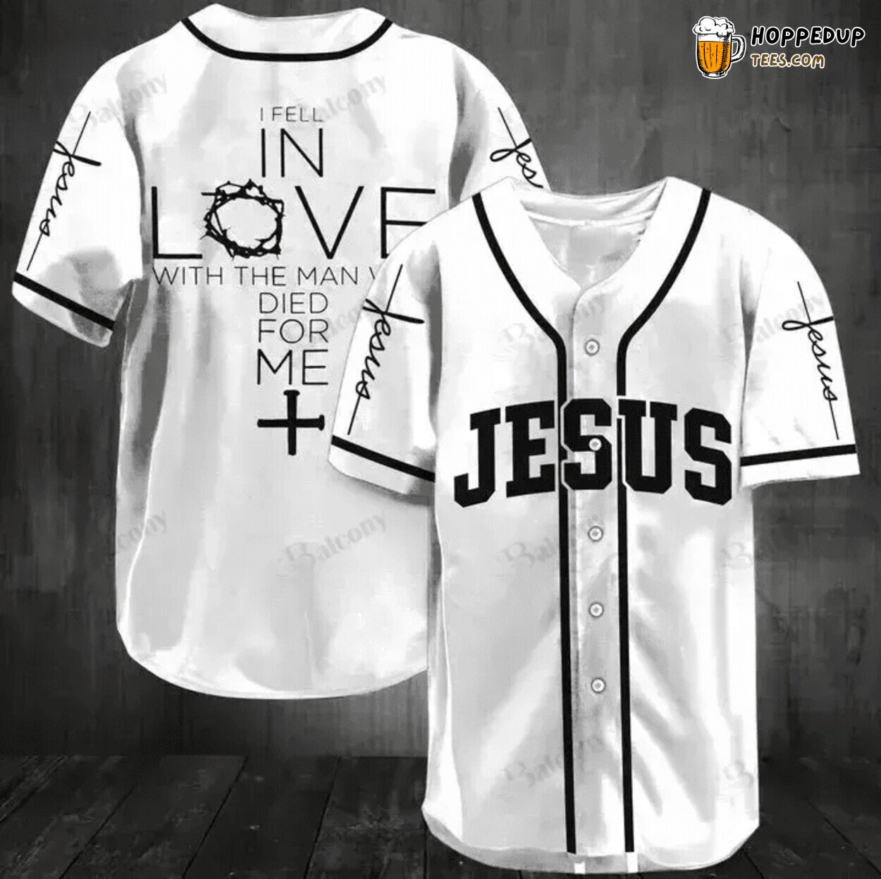 Baseball Tee Jesus I fell in love with Who died for me Baseball Jersey