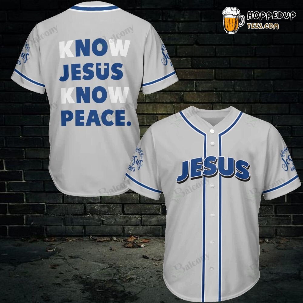 Baseball Tee Jesus Know Jesus Know Peace Baseball Jersey