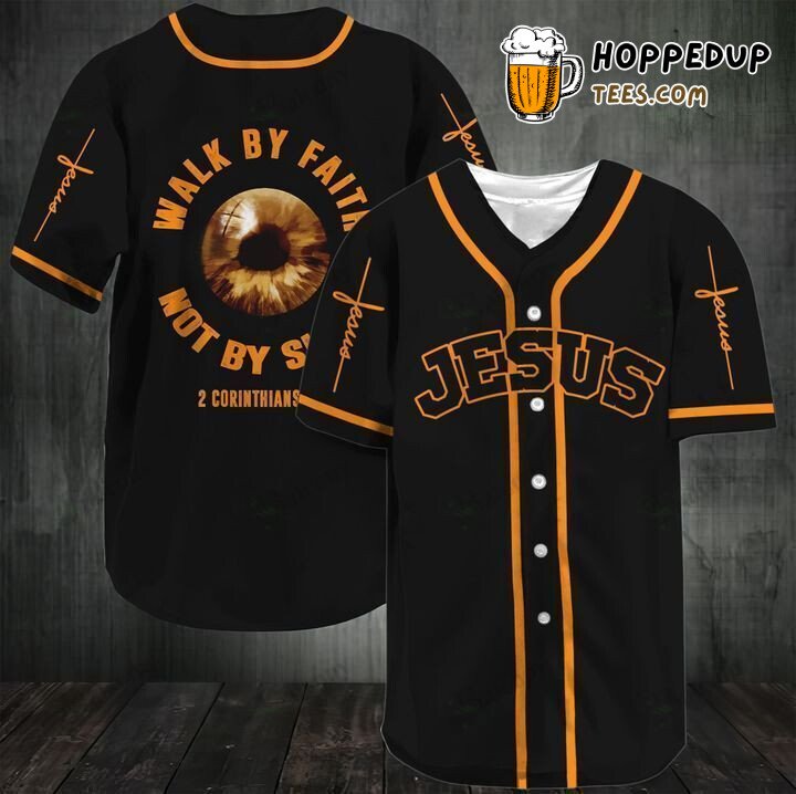 Baseball Tee Jesus Walk by faith Not by sight Baseball Jersey