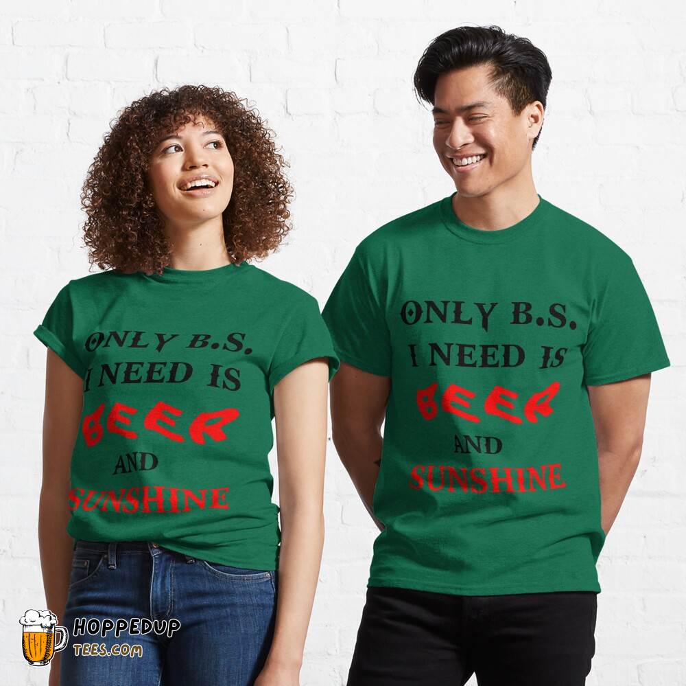 Beer and Sunshine Classic Tee Shirt HU