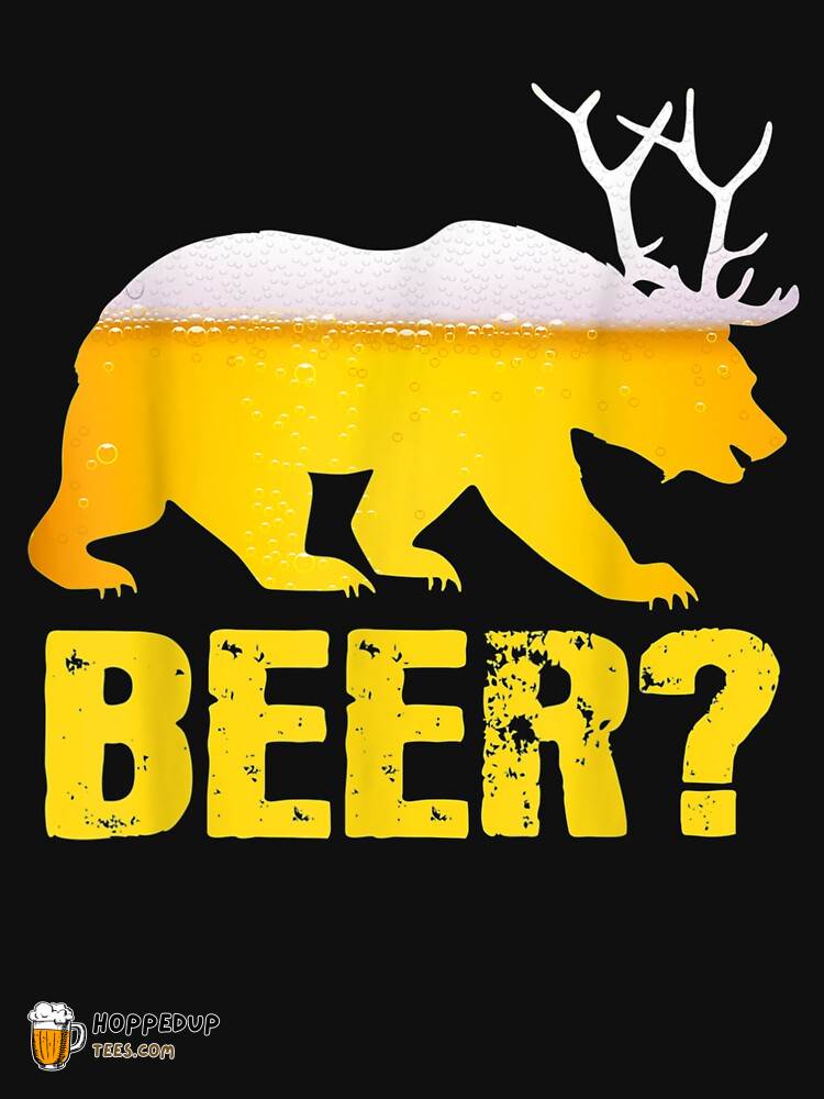 Beer Bear Deer Gift Hunter Drinkers Alcohol Party Tee HU