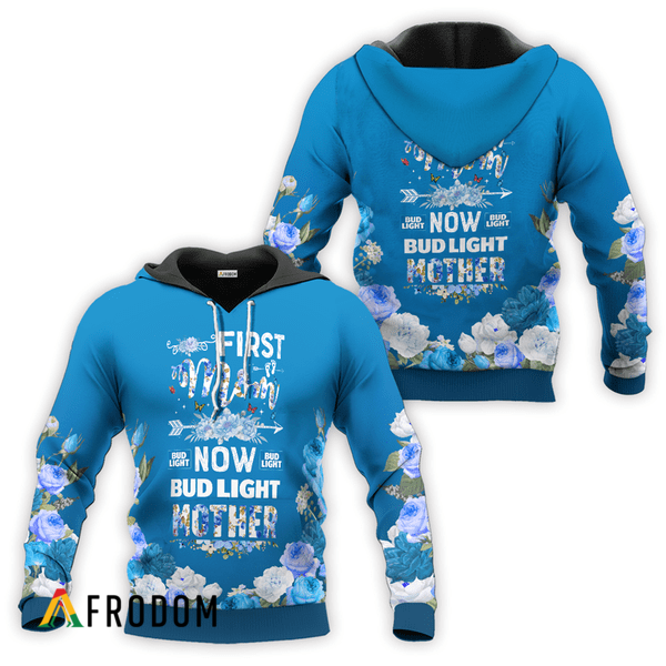 Bud Light First Mom Now Mother Hoodie HU