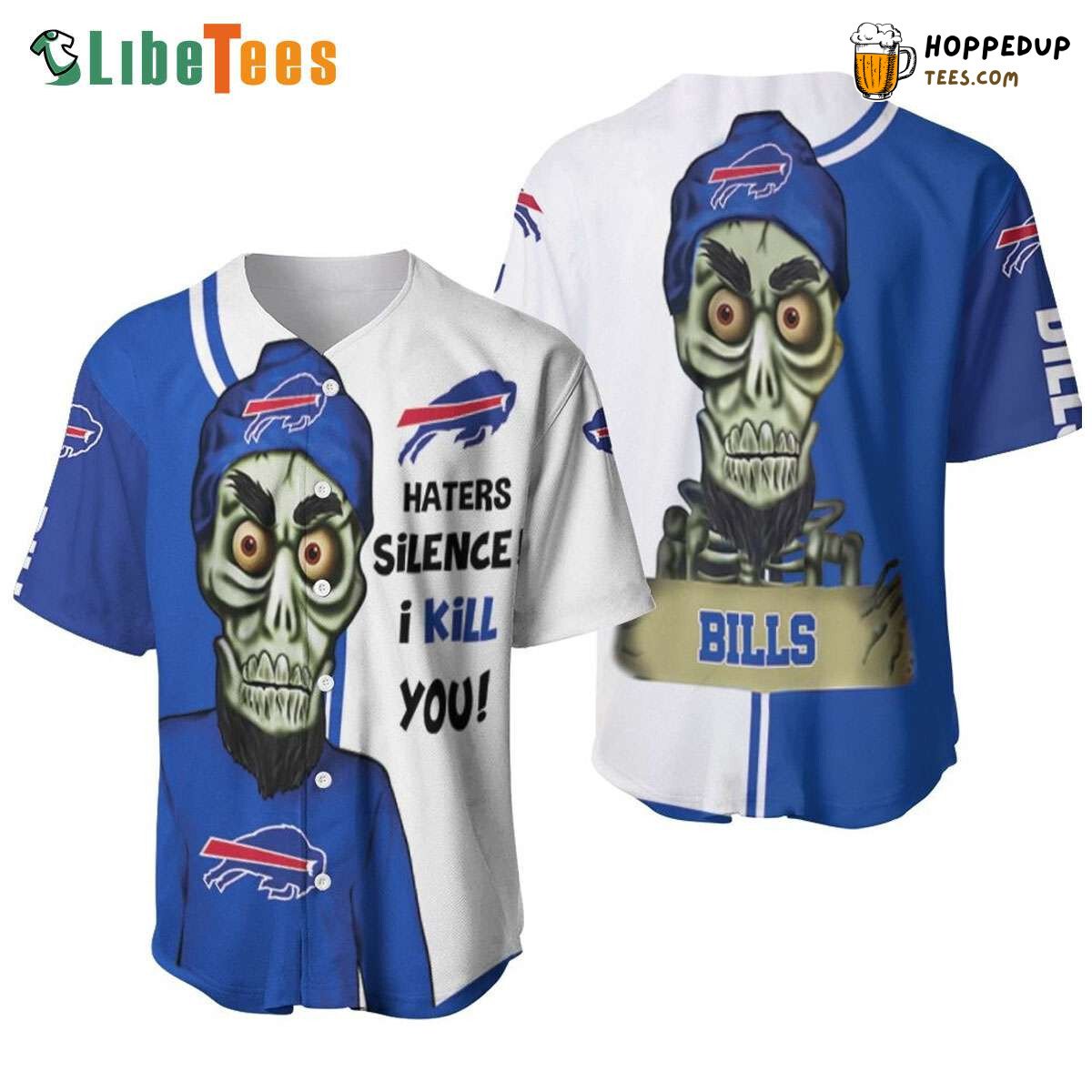 Buffalo Bills Baseball Jersey Haters I Kill You Perfect Gifts For Your Loved Ones Jersey Shirt