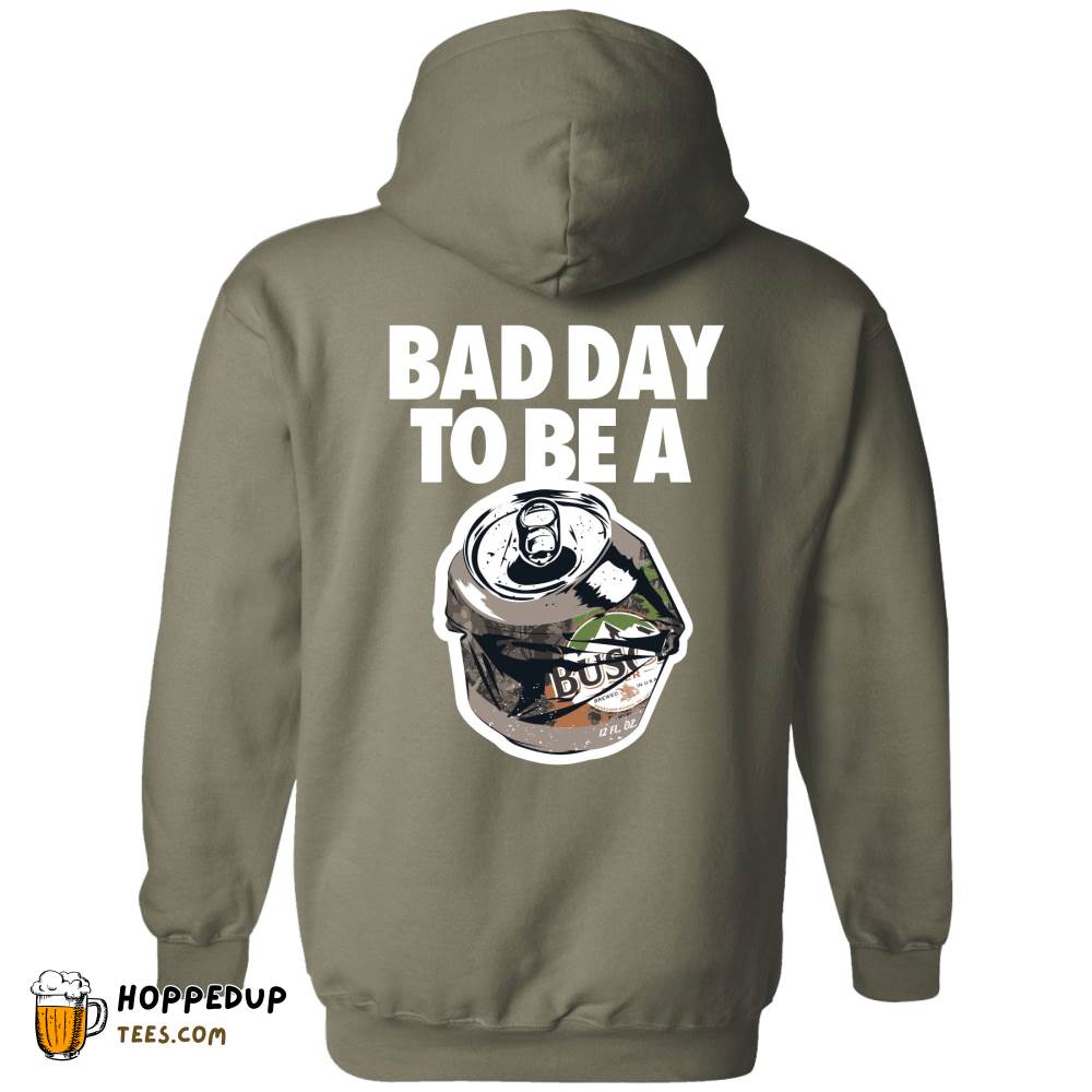 Busch Bad Day Hunting Military Green Hoodie Tee HU Busch Bad Day Hunting Military Green Hoodie Tee HU