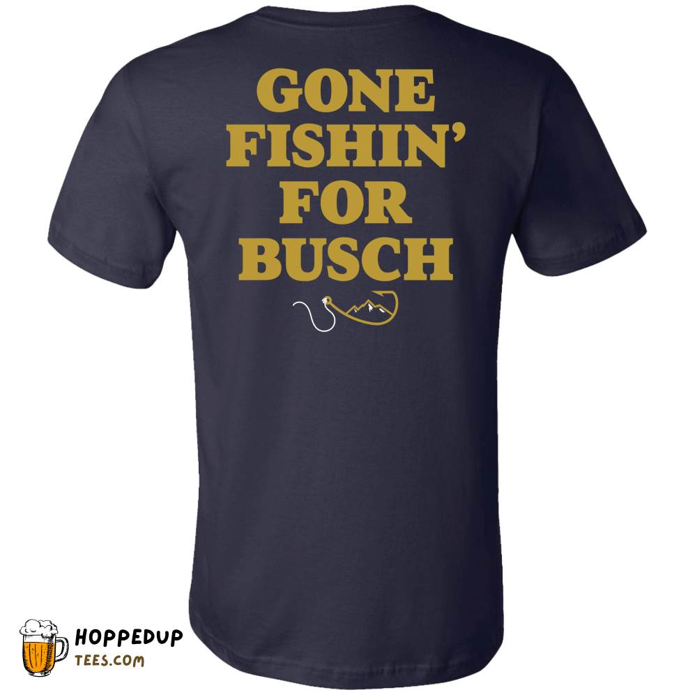 Busch Fishing Gone Fishing For Busch Navy T-Shirt HU