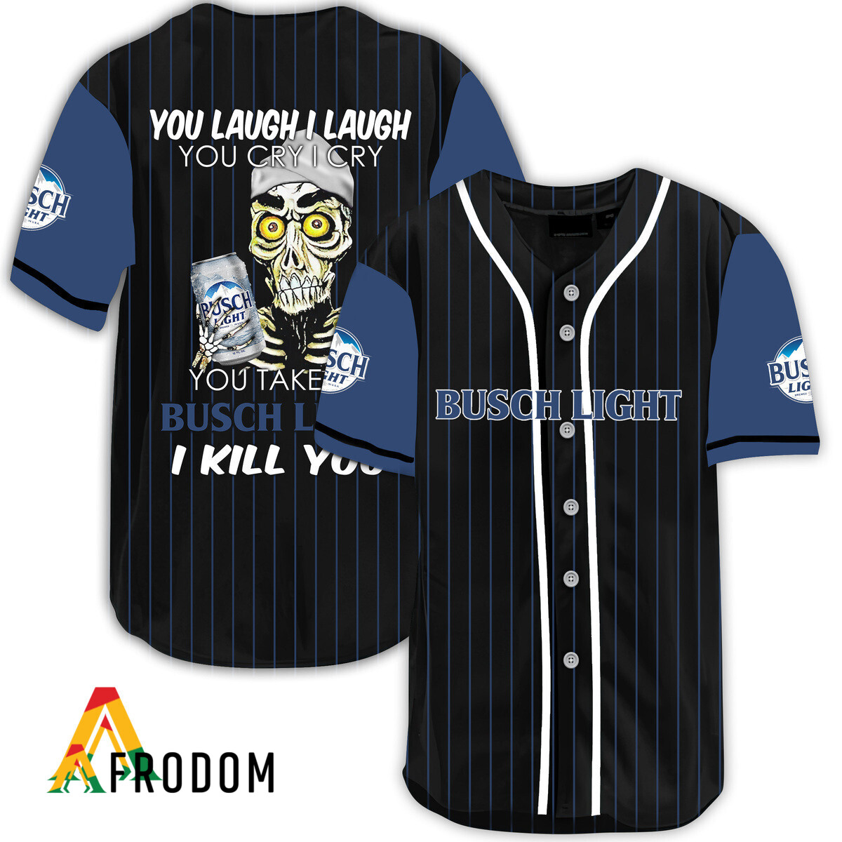 Busch Light I Kill You Baseball Jersey Laugh Cry Edition HU
