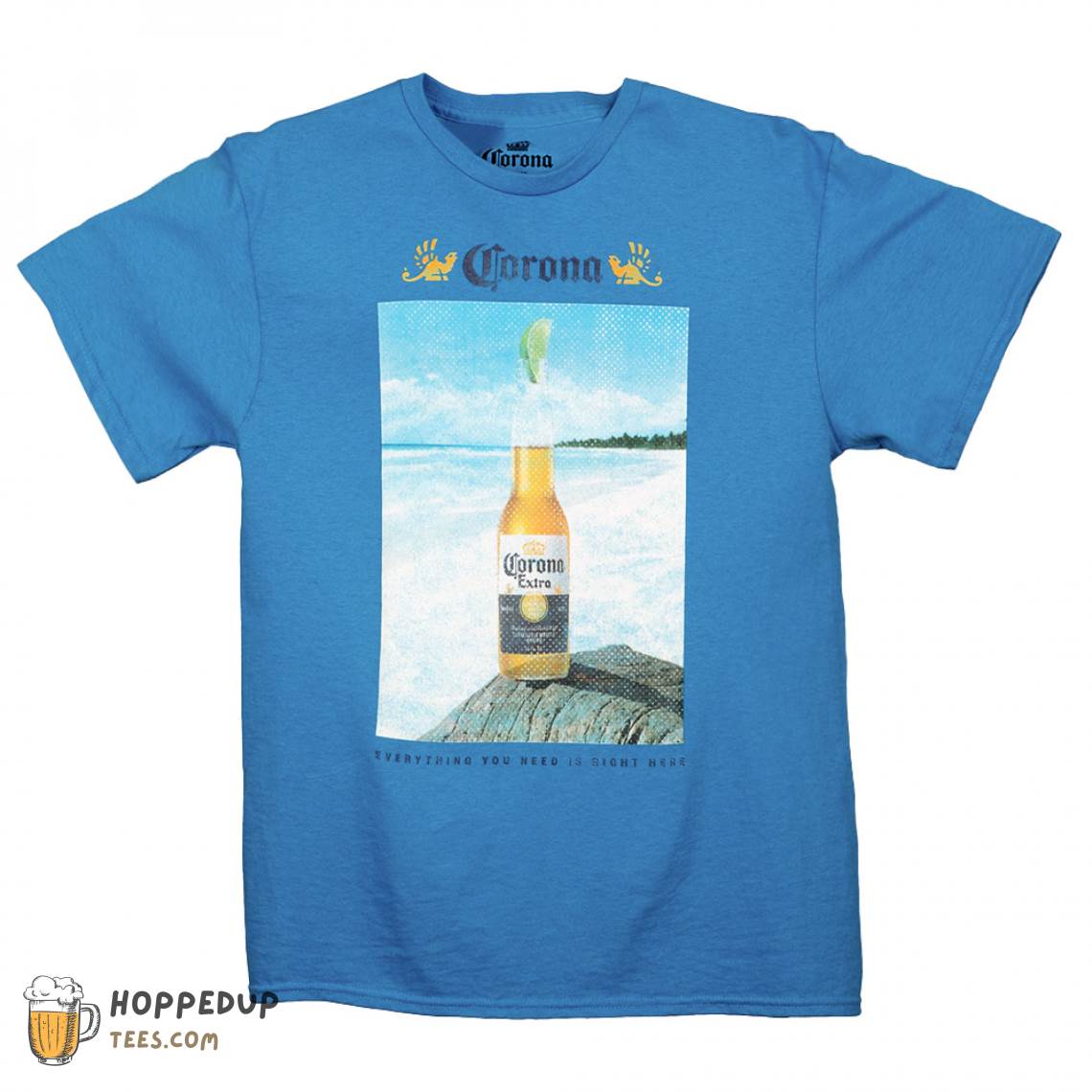 Corona Extra Everything You Need Is Right Here Tshirt
