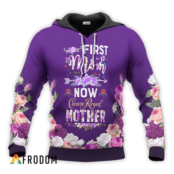 Crown Royal First Mom Now Mother Hoodie HU