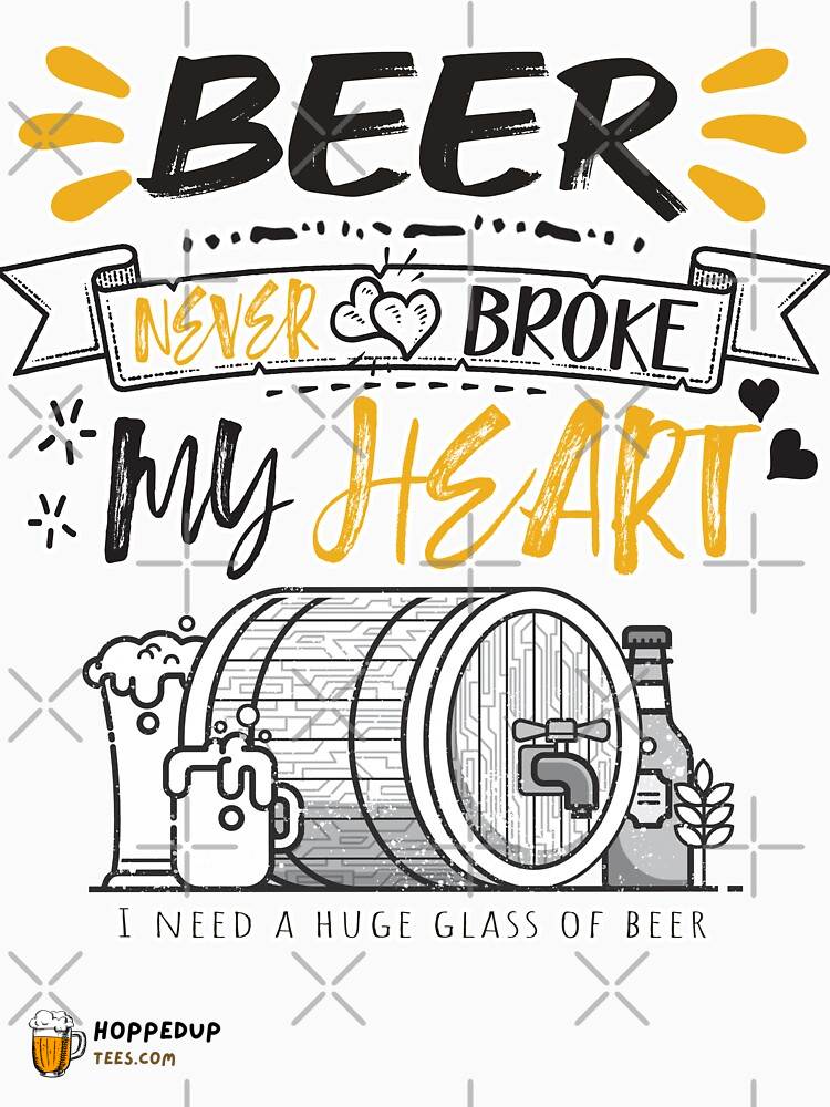 Essential T-Shirt Beer Never Broke My Heart HU