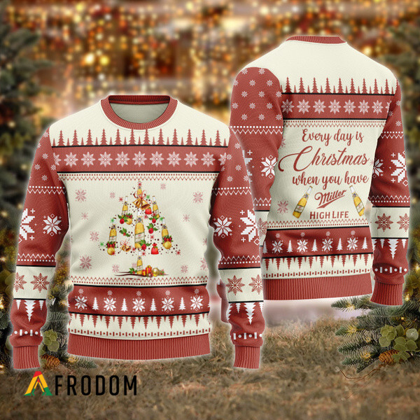 Everyday Is Christmas When U Have Miller High Life Ugly Sweater HU