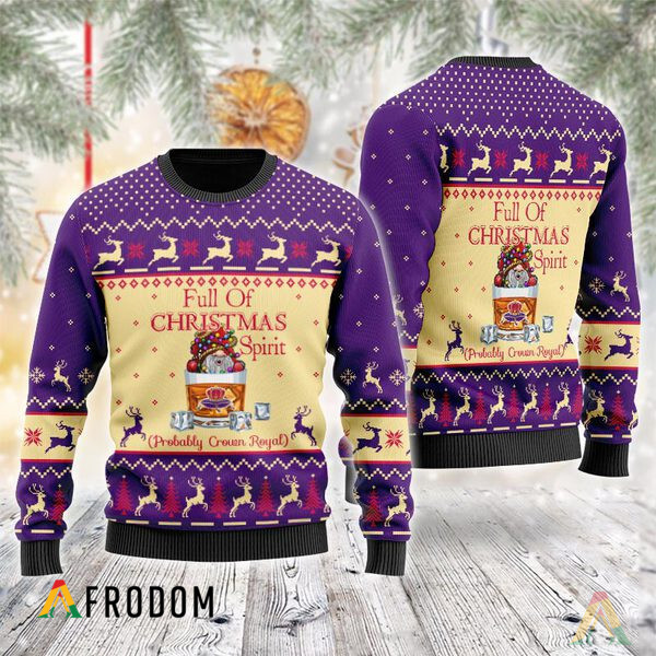 Full Of Christmas Spirit Probably Crown Royal Ugly Sweater HU