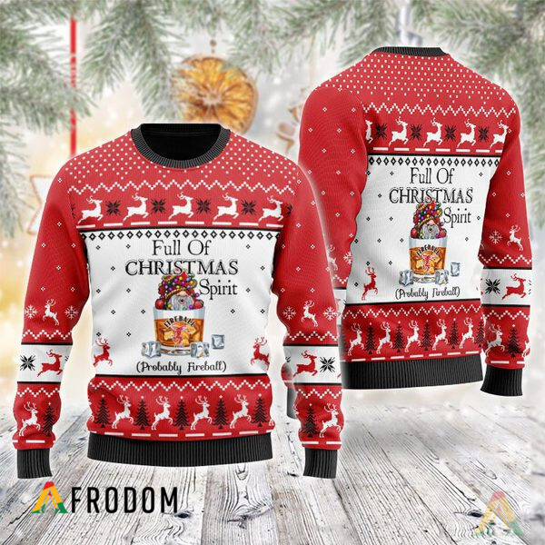 Full Of Christmas Spirit Probably Fireball Whiskey Ugly Sweater HU