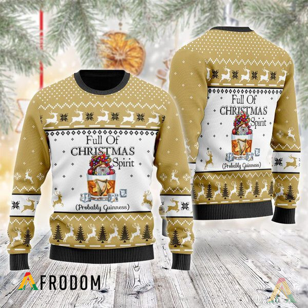 Full Of Christmas Spirit Probably Guinness Ugly Sweater HU