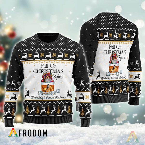 Full Of Christmas Spirit Probably Johnnie Walker Ugly Sweater HU