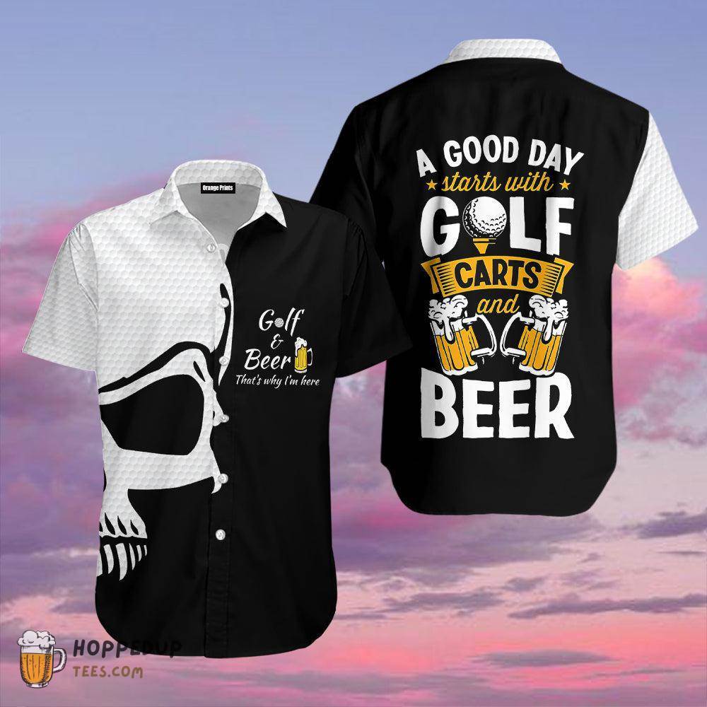 Golf And Beer Thats Why Im Here Aloha Shirts