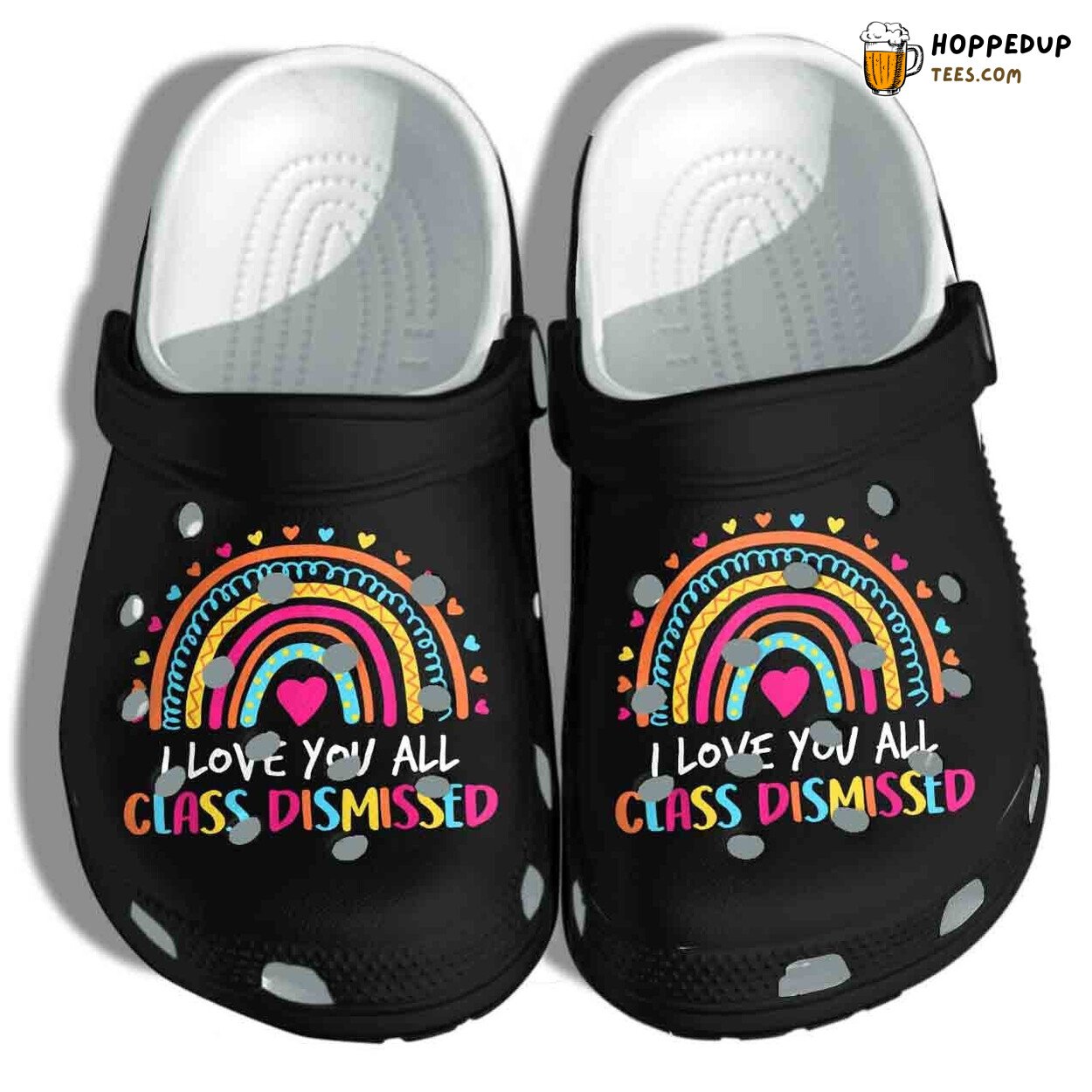 I Love You All Class Dismissed Theme Clogs Teacher Student Gift