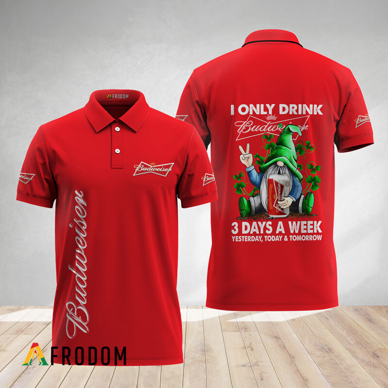I Only Drink Budweiser Beer Polo Shirt HU
