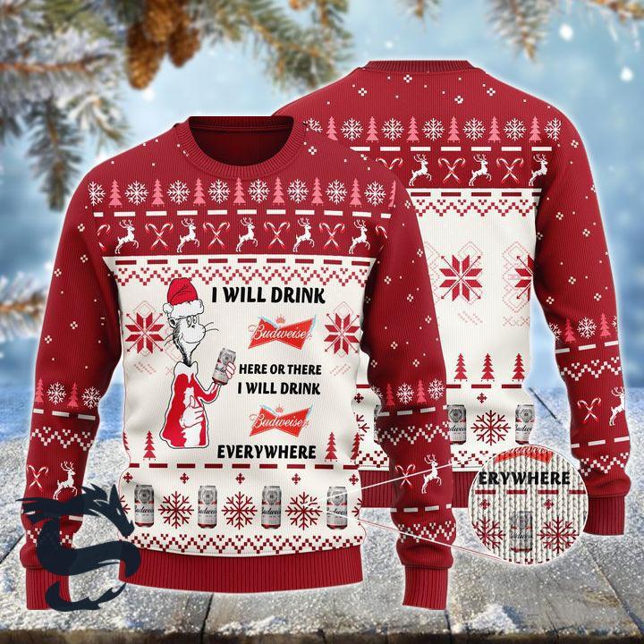 I Will Drink Budweiser Here Or There Christmas Ugly Sweater HU