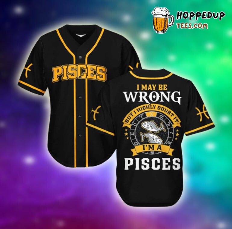 I’m an Pisces Zodiac Baseball Tee Jersey Shirts 3D