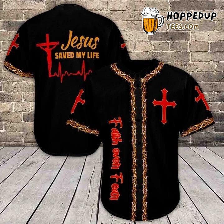 Jesus Life Savior Baseball Jersey Faith Overcomes Fear Distinctive Design