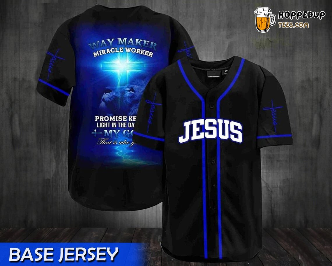 Jesus My God That Is Who You Are Way Maker Baseball Tee Jersey Shirts 3D