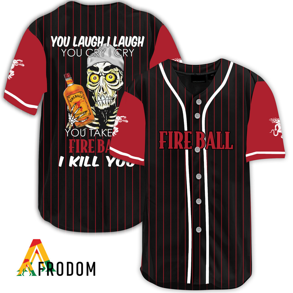 Laugh Cry Take My Fireball Whiskey I Kill You Baseball Jersey HU