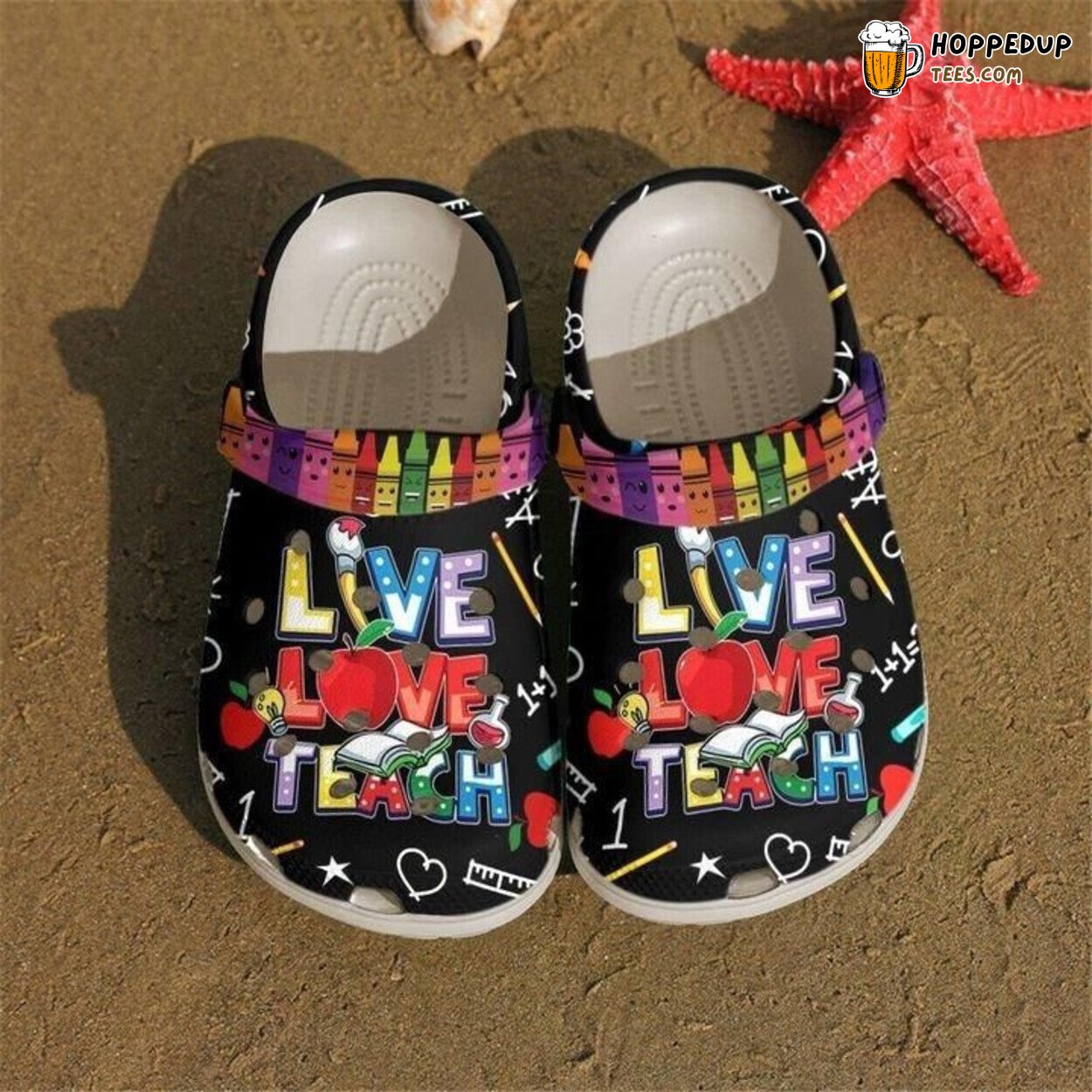 Live Love Teach Funny Crayons Rubber Comfortable Unique Clogs
