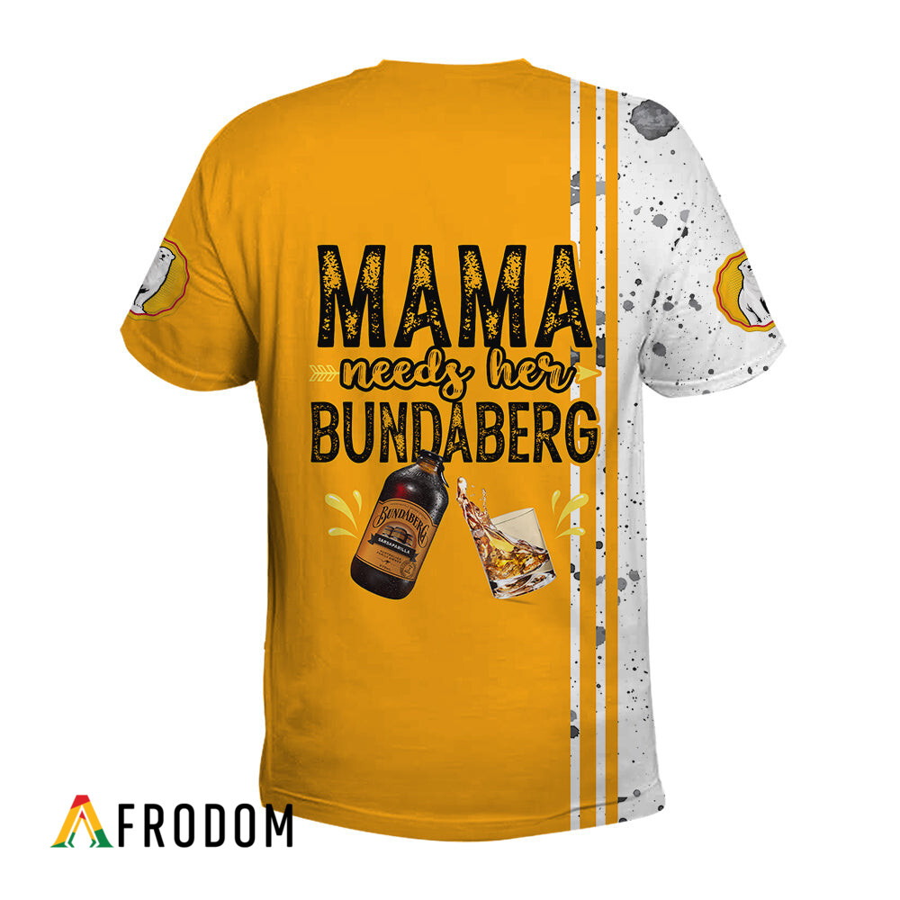 Mama Needs Her Bundaberg T-Shirt HU