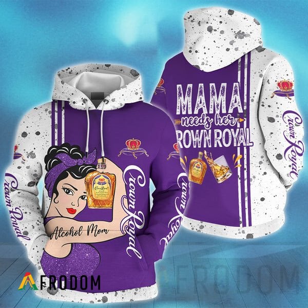 Mama Needs Her Crown Royal Hoodie HU
