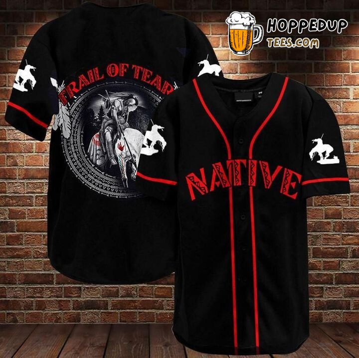Native American Trail Of Tears Baseball Tee Jersey Shirts 3D