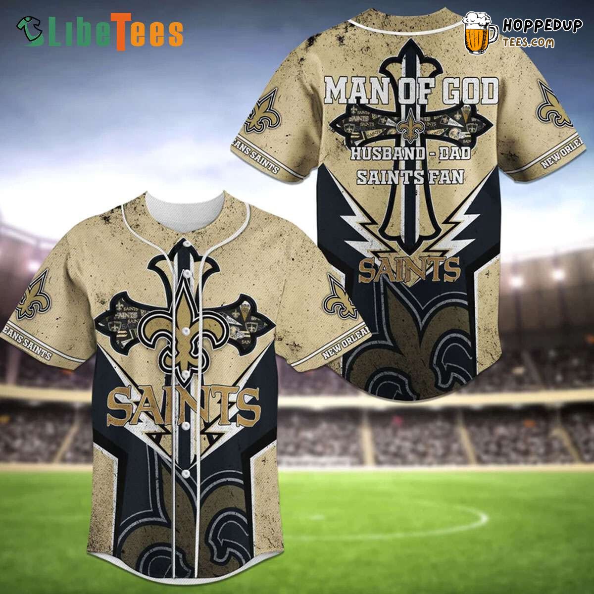 New Orleans Saints Baseball Jersey Man Of God Perfect Gifts For Your Loved Ones Jersey Shirt