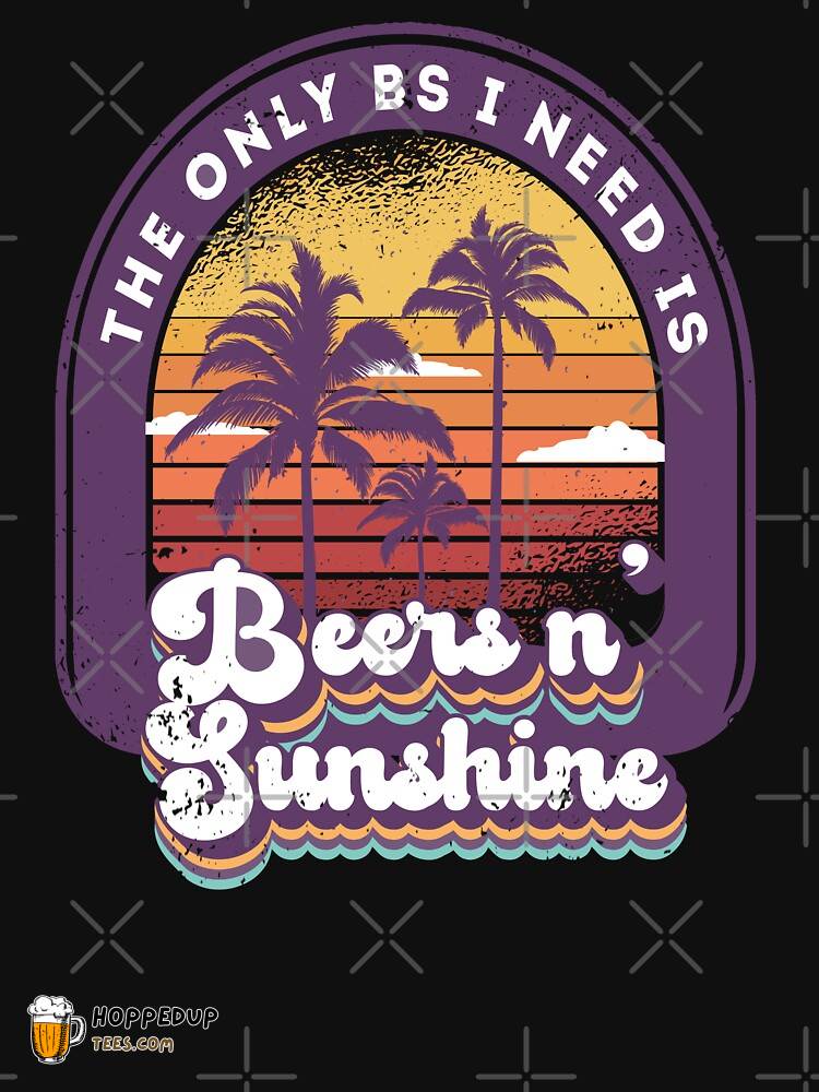 Only BS I Need Beers Sunshine Retro Summer Vacation Shirt HU