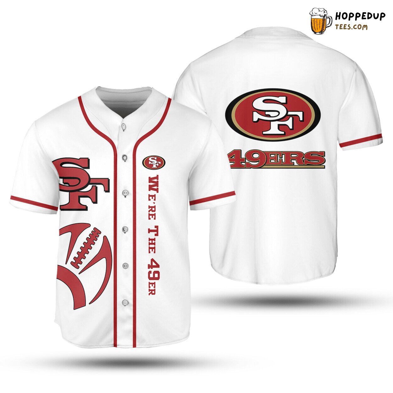 San Francisco 49ers Baseball Jersey We Are The 49er Perfect Gifts For Your Loved Ones Jersey Shirt