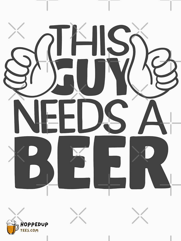 Thirsty Guy Needs A Beer Classic T-Shirt HU