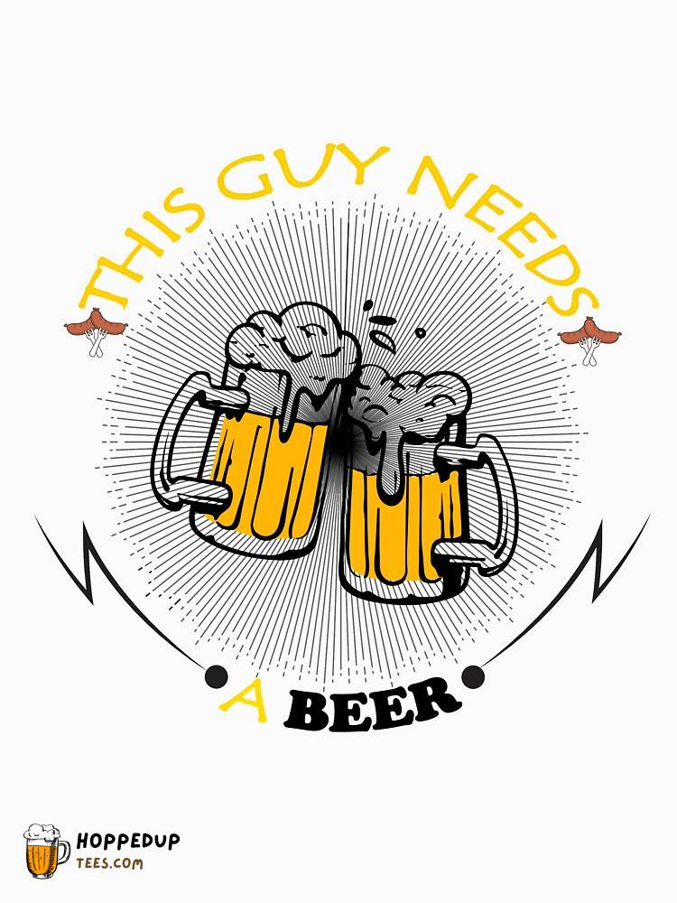 This Guy Needs A Beer Laugh Essential Tee HU