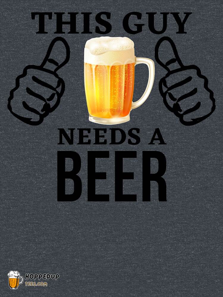 This Guy Wants A Beer Classic T-Shirt HU