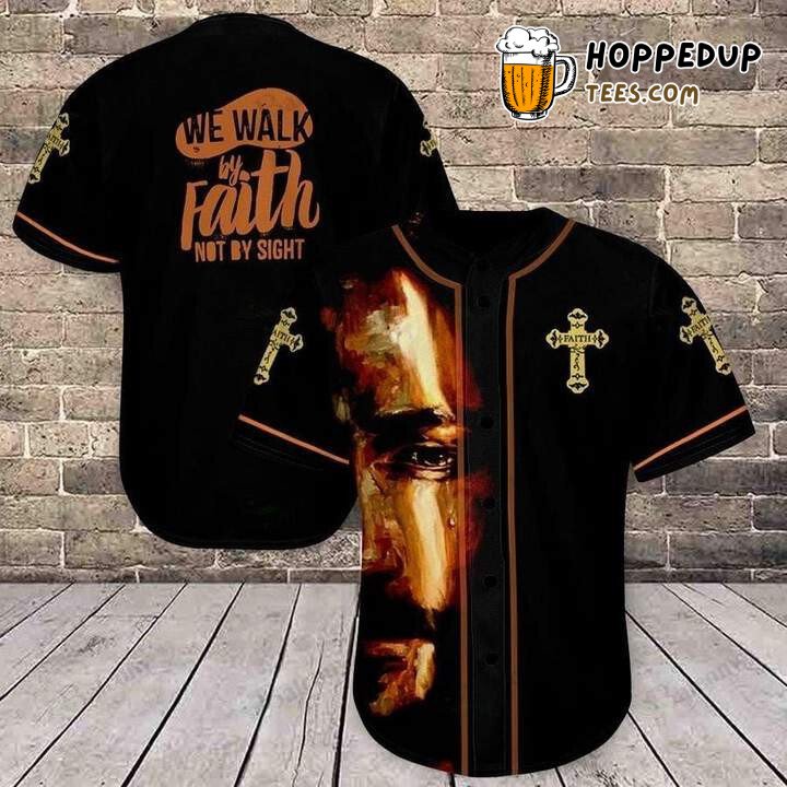 We Walk By Faith Jesus Baseball Tee Jersey Shirts 3D