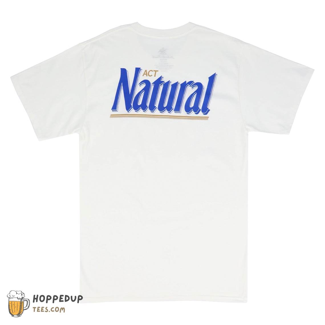 White Natural Light Act Front T Shirts