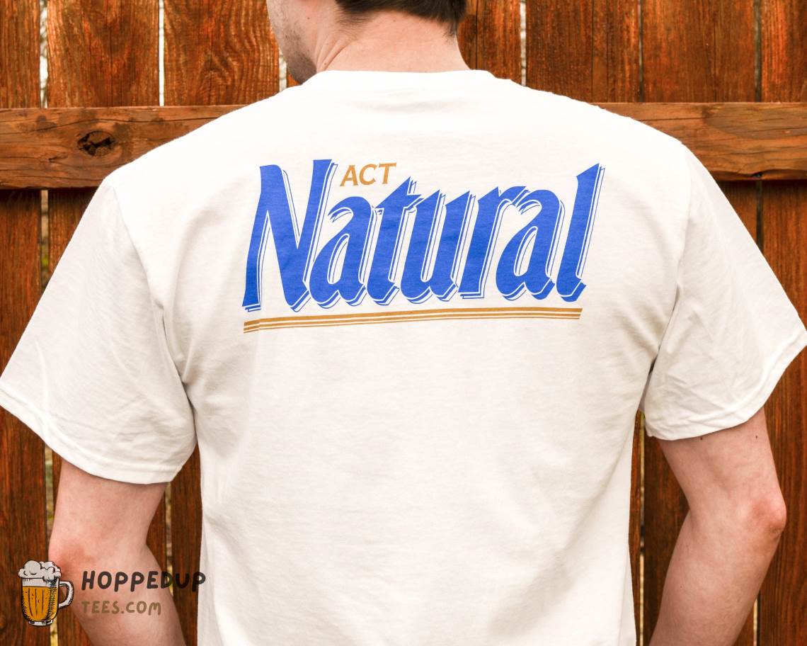 White Natural Light Act T Shirts