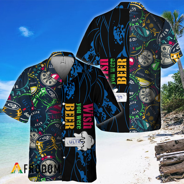 Wish You Were Beer Michelob Ultra Hawaiian Shirt HU