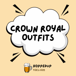 Crown Royal Outfits