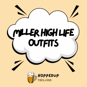 Miller High Life Outfits
